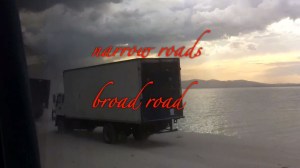 Taking the broad road...